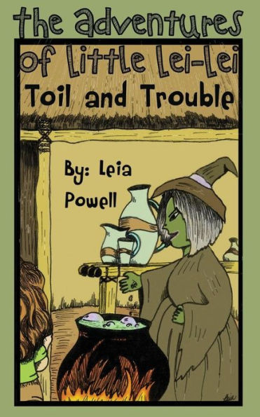 The Adventures of Little Lei-Lei: Toil and Trouble
