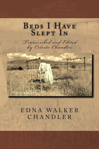 Beds I Have Slept In: The Unpublished Memoirs of Edna Walker Chandler