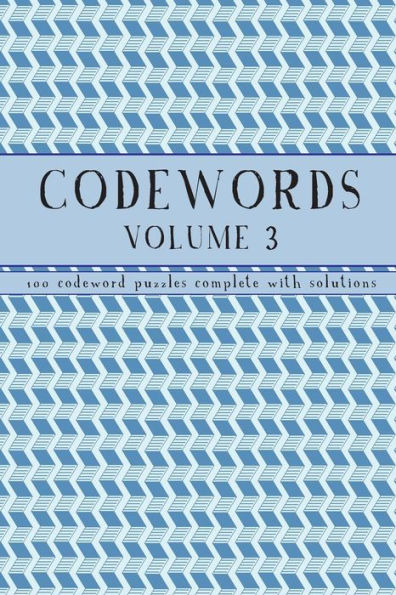 Codewords Volume 3: 100 code word puzzles with solutions
