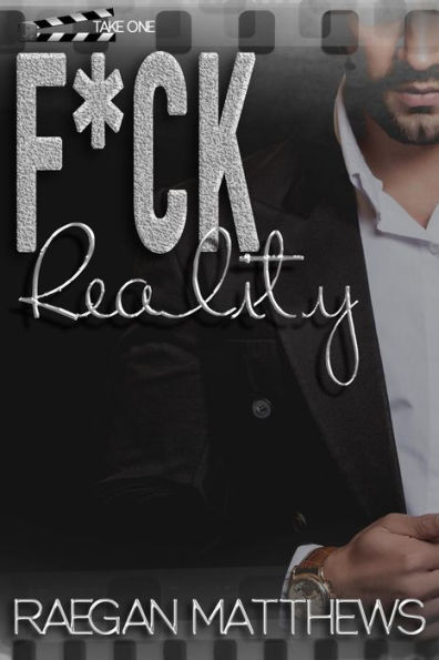 F*ck Reality: Take One