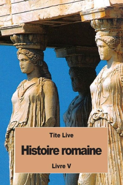 Histoire romaine: Livre V