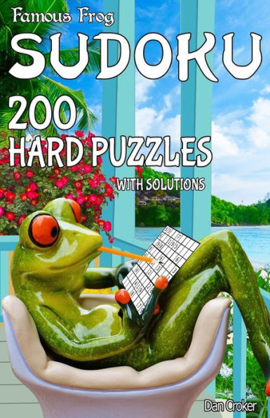 Famous Frog Sudoku 200 Hard Puzzles With Solutions: A Take a Break Series Pocket Size Book