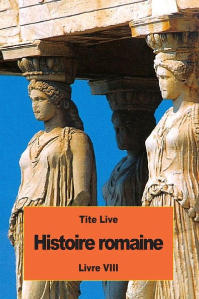 Histoire romaine: Livre VIII