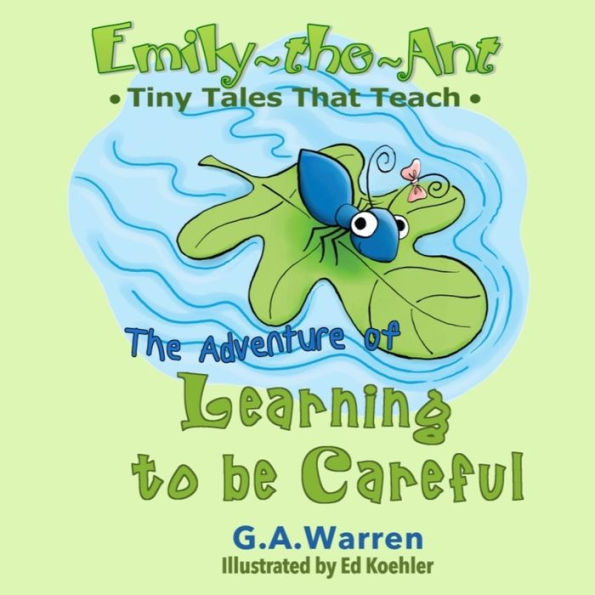 Emily-the-Ant - The Adventure of Learning to be Careful: Tiny Tales That Teach