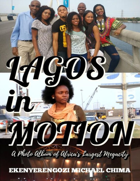 LAGOS in MOTION: A Photo Album of Africa's Largest Megacity