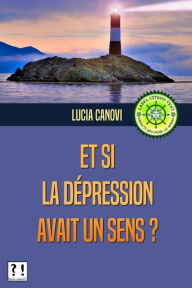 Title: Et si la dépression avait un sens ?, Author: Lucia Canovi