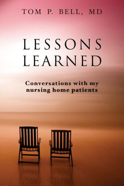 Lessons Learned: Conversations with my nursing home patients