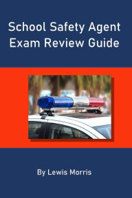Title: School Safety Agent Exam Review Guide, Author: Lewis Morris