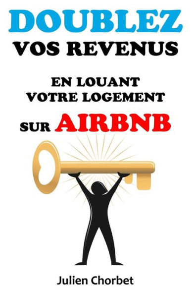 Doublez vos revenus en louant votre logement sur Airbnb