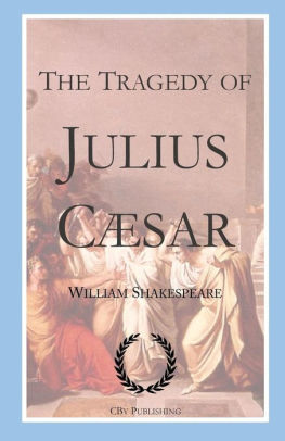 The Tragedy Of Julius Caesar: Shakespeare's Tragedy With First Folio ...