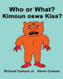 Who or What? Kimoun oswa Kisa?: Children's Picture Book English-Haitian Creole (Bilingual Edition)