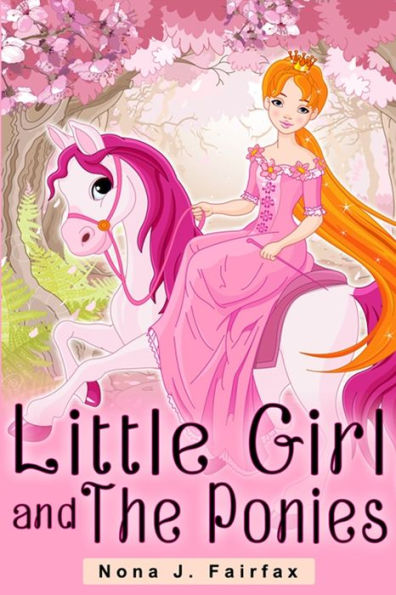 Little Girl and The Ponies Book 1: Children's read along books- Daytime Naps and Bedtime Stories: bedtime stories for girls, princess books