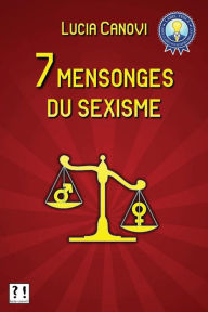 Title: 7 mensonges du sexisme, Author: Lucia Canovi