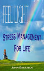 Feel Light: Stress Management For Life