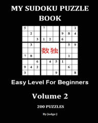 Title: My Sudoku Puzzle Book: Easy Level For Beginners V2, Author: Judge J