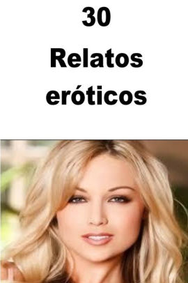 30 Relatos Eroticos 30 Relatos Eroticos