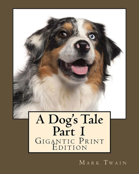 A Dog's Tale - Part 1: Gigantic Print Edition