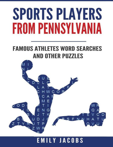 Sports Players from Pennsylvania: Famous Athletes Word Searches and Other Puzzles