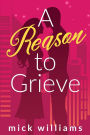 A Reason to Grieve