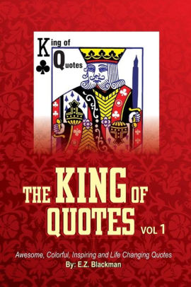 The King Of Quotes Volume 1 By E Z Blackman Paperback Barnes Noble