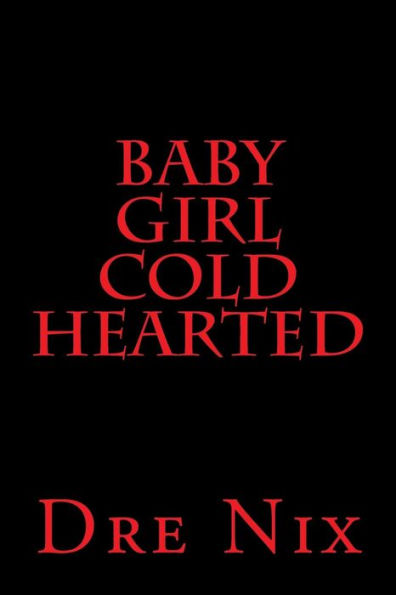 Baby Girl Cold Hearted