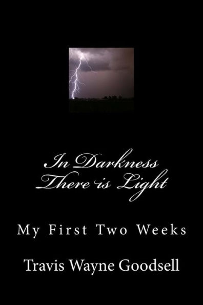 In Darkness There is Light: My First Two Weeks