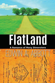 Title: Flatland: A Romance of Many Dimensions, Author: Edwin A Abbott