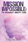 Mission Impossible: The Missionary Ministry Guide