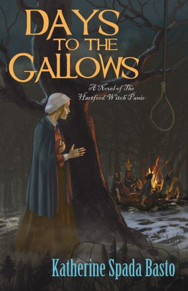 Days to the Gallows: A Novel of the Hartford Witch Panic