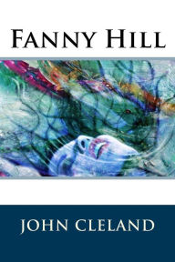 Title: Fanny Hill, Author: John Cleland