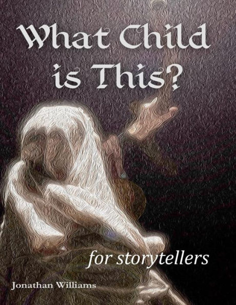 What Child is This? - for storytellers