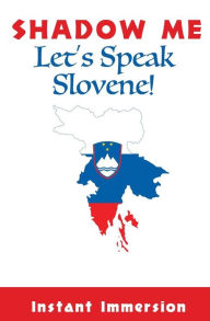 Title: Shadow Me: Let's Speak Slovene!, Author: Instant Immersion