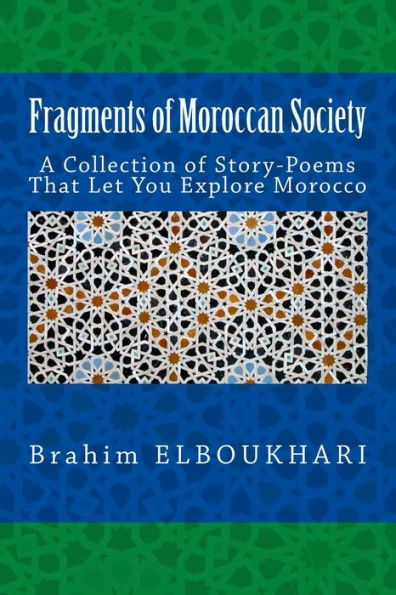 Fragments of Moroccan Society: A Collection of Story-poems That let you explore Morocco