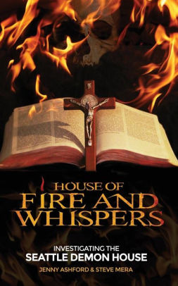 House Of Fire And Whispers Investigating The Seattle Demon Housepaperback - 