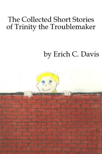 The Collected Stories of Trinity the Troublemaker