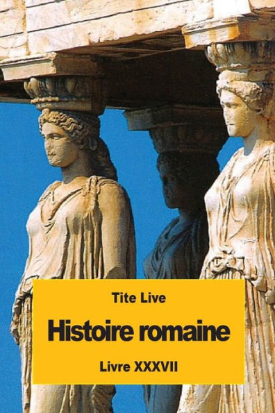 Histoire romaine: Livre XXXVII