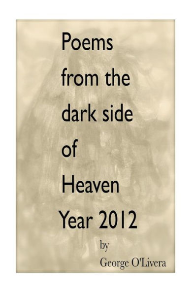 Poems from the dark side of Heaven: Year 2012