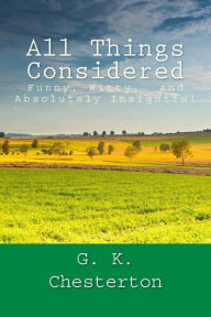 Title: All Things Considered, Author: G. K. Chesterton