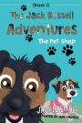 The Jack Russell Adventures (Book 1): The Pet Shop