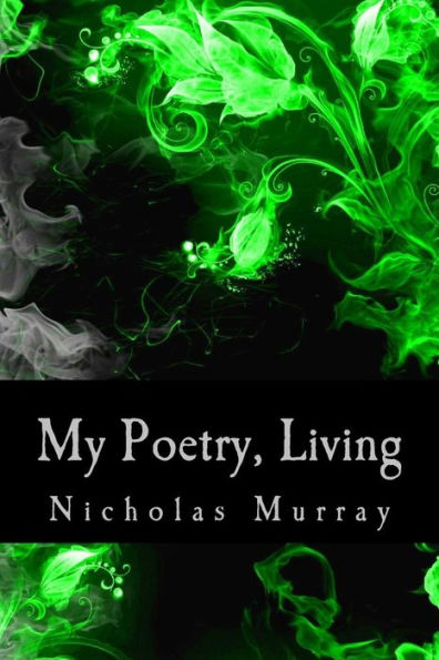 My Poetry, Living