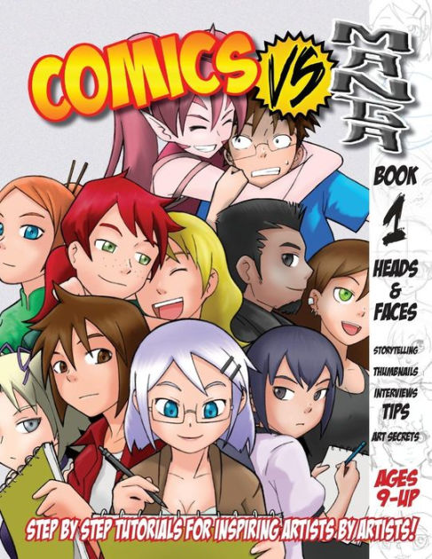 Comics Vs. Manga: Drawing a Heads & Faces by Katie Bair, Billy Martinez ...