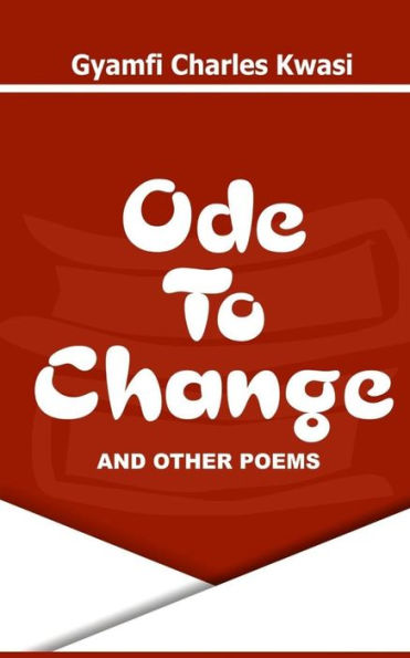 Ode To Change And Other Poems