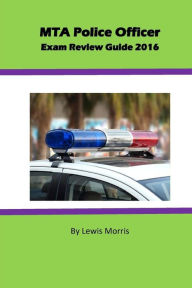 Title: MTA Police Officer Exam Review Guide 2016, Author: Lewis Morris Sir