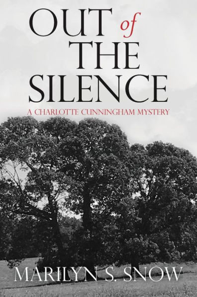 Out of the Silence: A Charlotte Cunningham Mystery