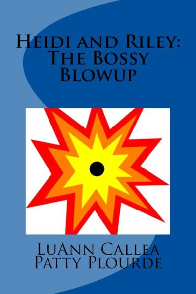 Heidi and Riley: The Bossy Blowup