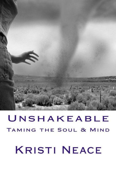 Unshakeable: Taming the Soul & Mind