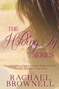 Title: The Holding On Series, Author: Rachael Brownell