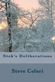 Title: Stek's Deliberations, Author: Steve Colori