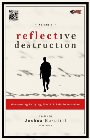 Reflective Destruction: Overcoming Bullying, Death & Self Destruction: Poetry by Joshua Busuttil & Friends