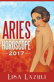 Title: Aries Horoscope 2017, Author: Lisa Lazuli